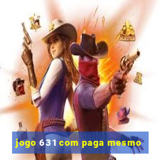 jogo 631 com paga mesmo